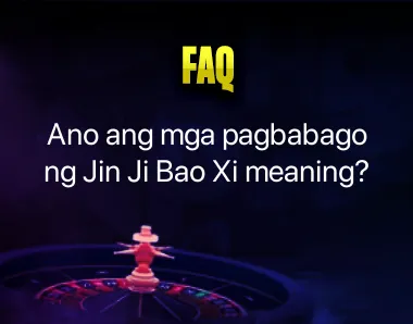jin ji bao xi meaning jin ji bao xi meaning