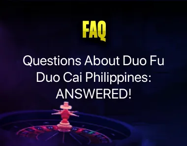 Questions About Duo Fu Duo Cai Philippines Questions About Duo Fu Duo Cai Philippines