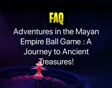 mayan empire ball game mayan empire ball game