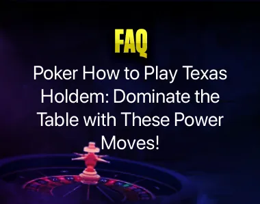 Poker How to Play Texas Holdem Poker How to Play Texas Holdem