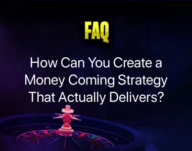 Money Coming Strategy Money Coming Strategy