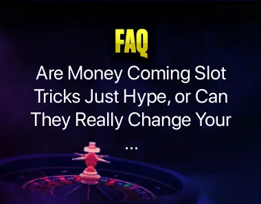Money Coming Slot Tricks Money Coming Slot Tricks