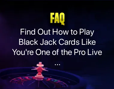 How to Play Black Jack Cards How to Play Black Jack Cards