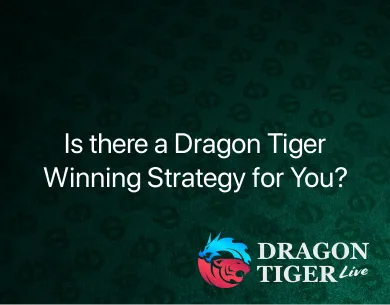 dragon tiger winning strategy dragon tiger winning strategy