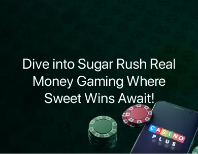 Sugar Rush real money