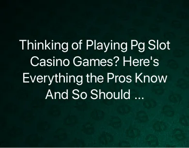 Pg Slot Casino Games Pg Slot Casino Games