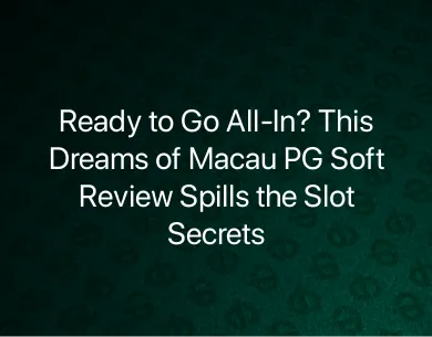 Dreams of Macau PG Soft Review Dreams of Macau PG Soft Review