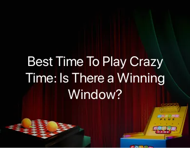 Best Time To Play Crazy Time Best Time To Play Crazy Time