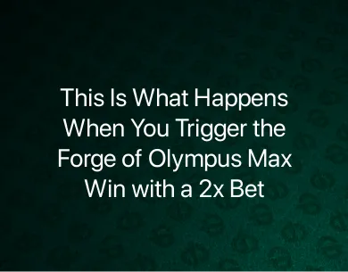 Forge of Olympus Max Win