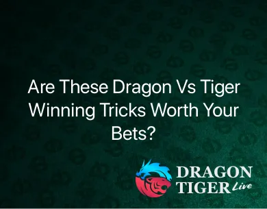 Dragon Vs Tiger Winning Tricks Dragon Vs Tiger Winning Tricks