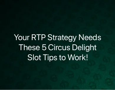 Circus Delight Slot Tips