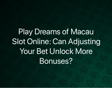 Play Dreams of Macau Slot Online Play Dreams of Macau Slot Online