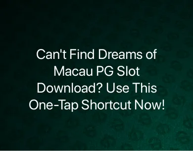 Dreams of Macau PG Slot Download Dreams of Macau PG Slot Download