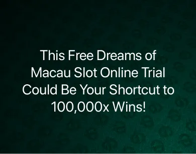 Dreams of Macau Slot Online