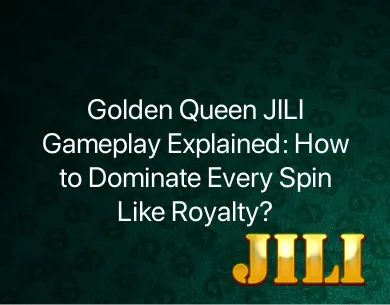Golden Queen JILI Gameplay Golden Queen JILI Gameplay