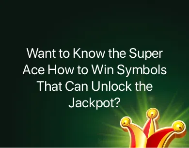 Super Ace How to Win Super Ace How to Win