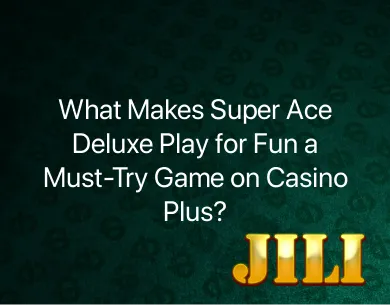 Super Ace Deluxe Play for Fun