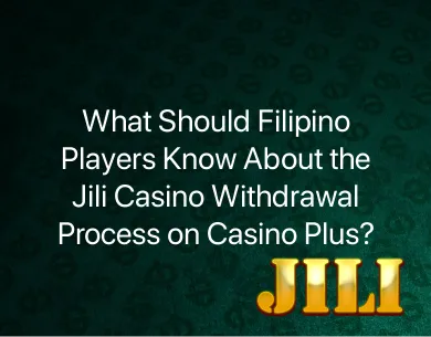 Jili Casino Withdrawal Process