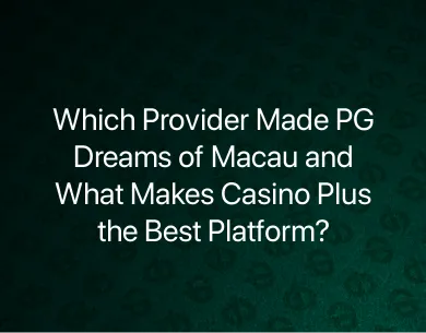 PG Dreams of Macau PG Dreams of Macau