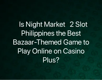 Night Market 2 Slot Philippines Night Market 2 Slot Philippines