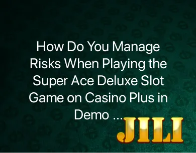 Super Ace Deluxe Slot Game Super Ace Deluxe Slot Game
