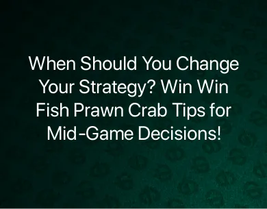 Win Win Fish Prawn Crab tips Win Win Fish Prawn Crab tips